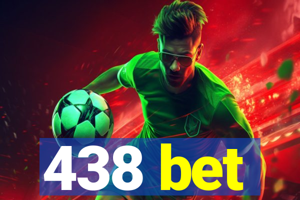 438 bet